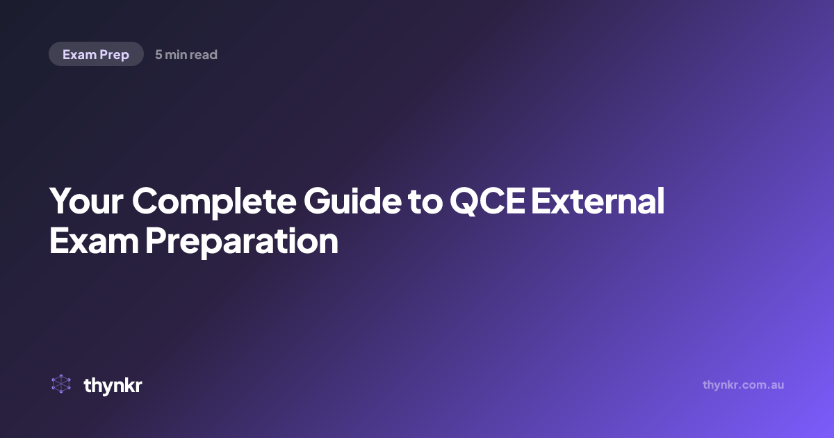 Your Complete Guide to QCE External Exam Preparation | Thynkr Blog | Thynkr